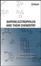 Klumpp, Douglas A Klumpp, Douglas A. Klumpp, Olah, GA Olah, George Olah... - Superelectrophiles and Their Chemistry