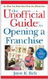 Jason R. Rich - Unofficial Guide to Opening a Franchise