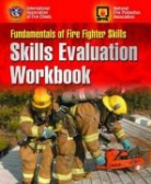 Iafc, Iafc (International Association of Fire Chiefs), International Association of Fire Chiefs, National Fire Protection Association - Fundamentals of Fire Fighter Skills: Skills Evaluation Workbook