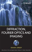 Ersoy, OK Ersoy, Okan K Ersoy, Okan K. Ersoy, Okan K. (Purdue University) Ersoy, ERSOY OKAN K... - Diffraction, Fourier Optics and Imaging