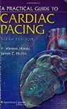 H. Weston Moses, H.Weston Moses, H.weston Mullin Moses, James C. Mullin, Mullin James C. - Practical Guide to Cardiac Pacing