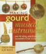 Ginger Summit & Jim Widess, Ginger Summit, Ginger Widess Summit, Ginger/ Widess Summit, Jim Widess - Making Gourd Musical Instruments
