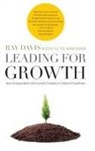 Ray Davis, Raymond P Davis, Raymond P. Davis, Raymond P. Shrader Davis, RP Davis, Alan Shrader... - Leading for Growth