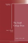 Sarah B. Westfall, John H. Schuh, Sarah B. Westfall, Elizabeth J. Whitt - The Small College Dean