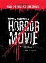 Seth Grahame-Smith - How to Survive a Horror Movie