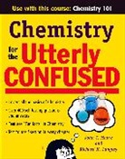 Richard Langley, Richard H. Langley, Richard H. (STEPHEN F AUSTIN STATE UNIV) Langley, Langley Richard, John Moore, John T. Moore... - Chemistry for the Utterly Confused