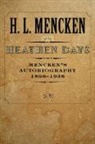 H. L. Mencken - Heathen Days