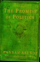 Hannah Arendt, Hannah/ Kohn Arendt, Jerome Kohn - The Promise of Politics