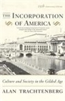 Alan Trachtenberg - The Incorporation of America