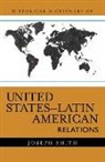 Joseph Smith - Historical Dictionary of United States-Latin American Relations