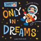 Parker Jacobs, Paul Frank, Paul Frank Industries, Parker Jacobs - Only in Dreams