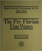 Kevin Green, Kevin Greene, Greene Kevin - Report on the Excavations At Usk, 1965-76: Preflavian Fine Wares