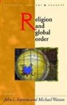 John L. Esposito, John L. Watson Esposito, John Watson Esposito, Keith L. Gildart, John Esposito, John L. Esposito... - Religion and Global Order
