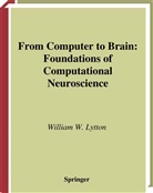 W. W. Lytton, William W Lytton, William W. Lytton - From Computer to Brain