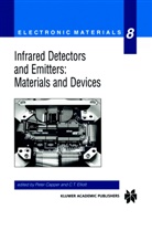 Pete Capper, Peter Capper, C. T. Elliott, C.T. Elliott, T Elliott, T Elliott - Infrared Detectors and Emitters: Materials and Devices