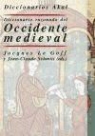 Jacques Le Goff, Jean Claude Schmitt - Diccionario Razonado del Occidente Medieval