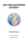 William Bezanson, Trafford Publishing - Why Are Gas Prices So High?