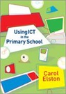 Carol Elston, Elston Carol - Using Ict in the Primary School