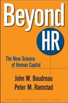 John Boudreau, John W. Boudreau, Boudreau John W., Peter Ramstad, Peter M. Ramstad, Ramstad Peter M. - Beyond HR