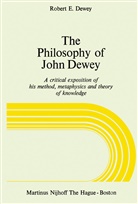 R E Dewey, R. E. Dewey, R.E. Dewey, Robert E. Dewey - The Philosophy of John Dewey