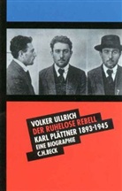 Volker Ullrich - Der ruhelose Rebell
