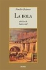 Emilio Rabasa, Luis Leal - La Bola