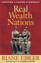 Riane Eisler, Riane Tennenhaus Eisler - The Real Wealth Of Nations