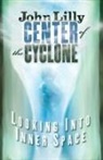 John C Lilly, John C. Lilly, M.D. John C. Lilly - Center of the Cyclone