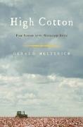 Gerald Helferich, Gerry Helferich,  Helferich Gerry - High Cotton - Four Seasons in the Mississippi Delta