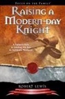 Robert Lewis - Raising a Modern-Day Knight