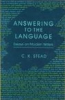 C K Stead, C. K. Stead - Answering to the Language