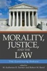 Baird, Darmer, M. Katherine B. Baird Darmer, Robert M Baird, Robert M. Baird, M Katherine B Darmer... - Morality, Justice, and the Law
