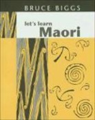 Bruce Biggs, Bruce (Professor Emeritus Biggs, University of Auc Bruce Biggs (Professor Emeritus - Lets Learn Maori