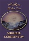 Mikhail Lermontov, Mikhail Yurievich Lermontov - A Hero of Our Time