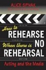 Robert Blumenfeld, Robert Spivak Blumenfeld, Alice Spivak - How to Rehearse When There Is No Rehearsal