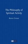 Steiner, Rudolf Steiner, Paul M. Allen - The Philosophy of Spiritual Activity