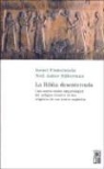 Israel Finkelstein, Neil Asher Silberman - La Biblia desenterrada : una nueva visión arqueológica del antiguo Israel y de los orígenes de sus textos sagrados
