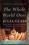 Julia Glass, Glass Julia - The Whole World Over