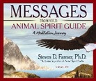 Steven Farmer, Steven D. Farmer - Messages From Your Animal Spirit Guide (Audio book)