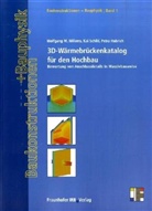 Petra Hubrich, Ka Schild, Kai Schild, Wolfgan Willems, Wolfgang M. Willems, Wolfgan Willems... - 3D-Wärmebrückenkatalog für den Hochbau