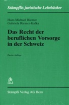 Hans M Riemer, Hans M. Riemer, Hans Michael Riemer, Gabriel Riemer-Kafka, Gabriela Riemer-Kafka - Das Recht der beruflichen Vorsorge in der Schweiz
