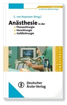 Claudia Spies, Christian von Heymann, Schirmer, Christia von Heymann - Anästhesie in der Thoraxchirurgie, Herzchirurgie, Gefäßchirurgie