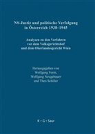 Wolfgang Form, Wolfgang Neugebauer, Theo Schiller - NS-Justiz und politische Verfolgung in Österreich 1938-1945