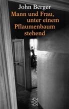 John Berger - Mann und Frau, unter einem Pflaumenbaum stehend