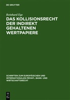 Reinhard Ege - Das Kollisionsrecht der indirekt gehaltenen Wertpapiere