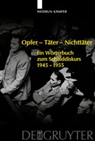 Heidrun Kämper - Opfer - Täter - Nichttäter