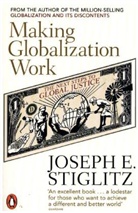 Joseph Stiglitz - Making Globalization Work