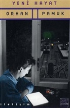 Orhan Pamuk - Yeni Hayat. Das neue Leben, türk. Ausgabe