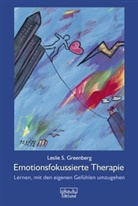 Leslie S Greenberg, Leslie S. Greenberg - Emotionsfokussierte Therapie