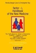 Berger-Len, Monik Berger-Lenz, Monika Berger-Lenz, Kroitzsch, An Kroitzsch, … - factor-L Handbook of the New Medicine - The Truth about Dr. Hamer's Discoveries Conflicts-Triggers-Courses regarding cancer and other curable diseases